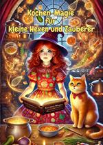 Kochen-Magie für kleine Hexen und Zauberer