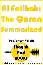 Al Fatihah: The Quran Summarized