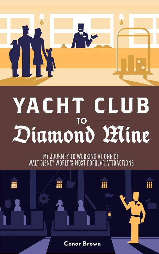 Yacht Club to Diamond Mine: My Journey to Working at One of Walt Disney World's Most Popular Attractions