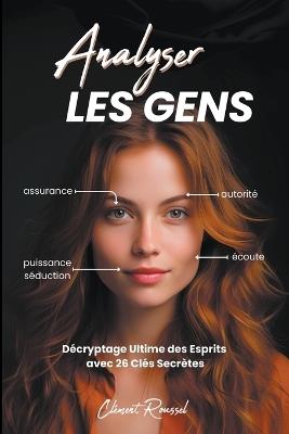 Analyser les gens: Décryptage Ultime des Esprits avec 26 Clés Secrètes - Clément Roussel - cover