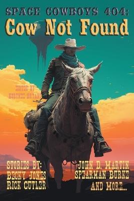Space Cowboys 404: Cow Not Found - Rick Cutler,Seth Taylor,Becky R Jones - cover