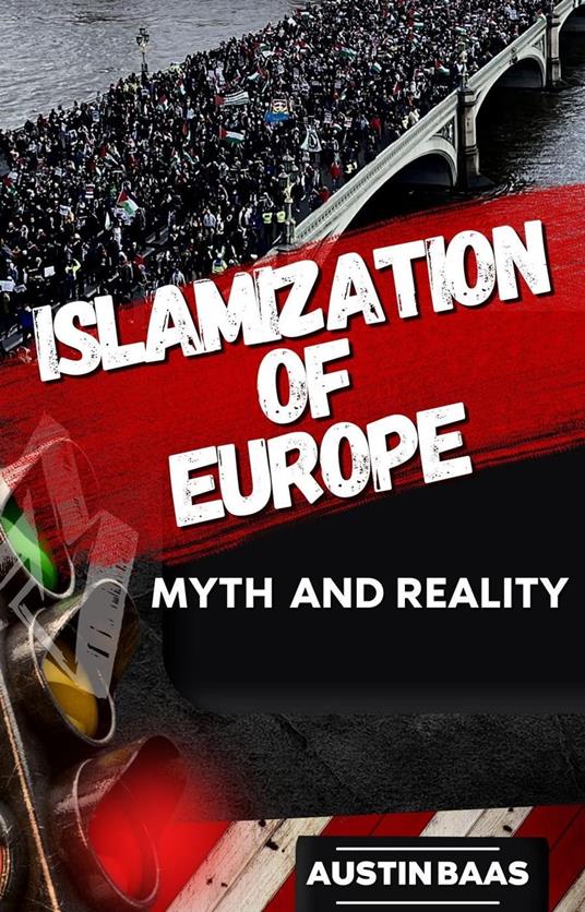 ISLAMIZATION OF EUROPE : Myth and Reality