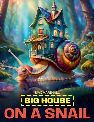 Big House on a Snail - Max Marshall - cover