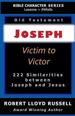 Joseph: Victim to Victor