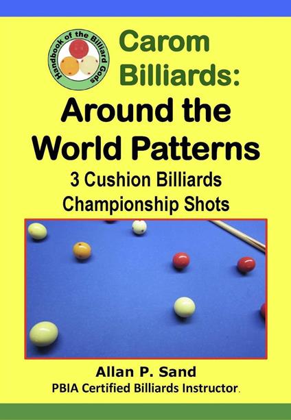Carom Billiards: Around the World Patterns - 3-Cushion Billiards Championship Shots