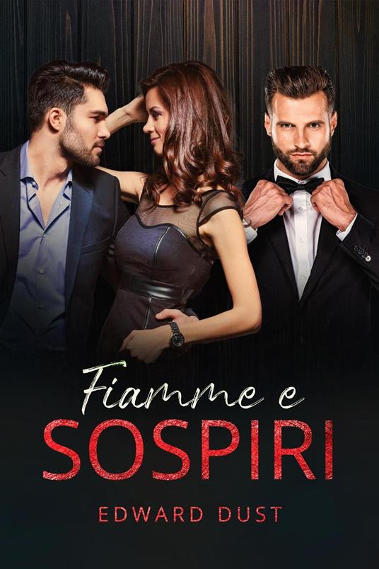 Fiamme e Sospiri - Edward Dust - ebook