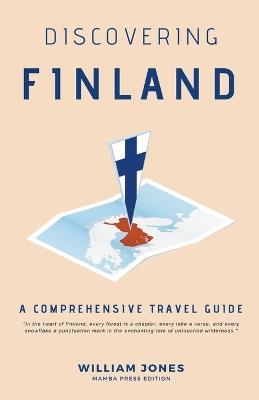 Discovering Finland: A Comprehensive Travel Guide - William Jones - cover