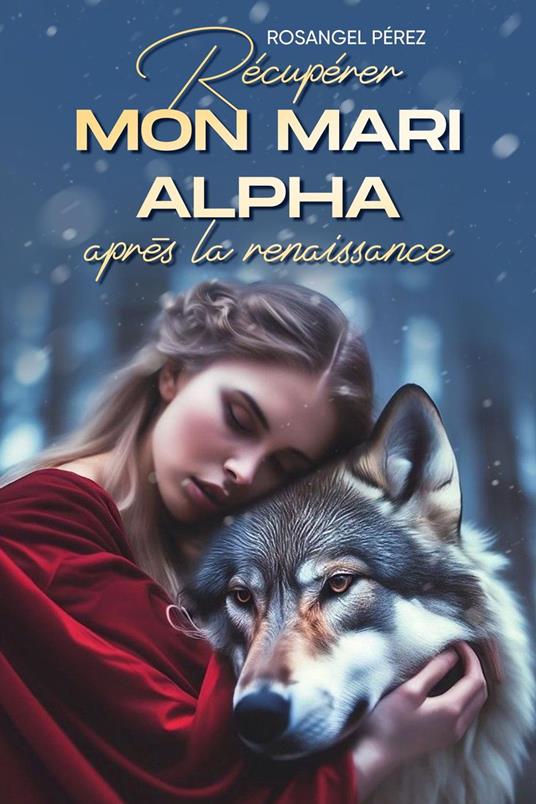 Récupérer mon mari Alpha après la renaissance