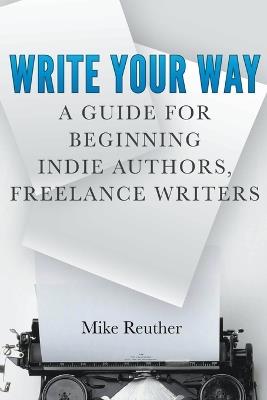Write Your Way - Mike Reuther - cover