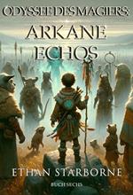 Odyssee des Magiers: Arkane Echos