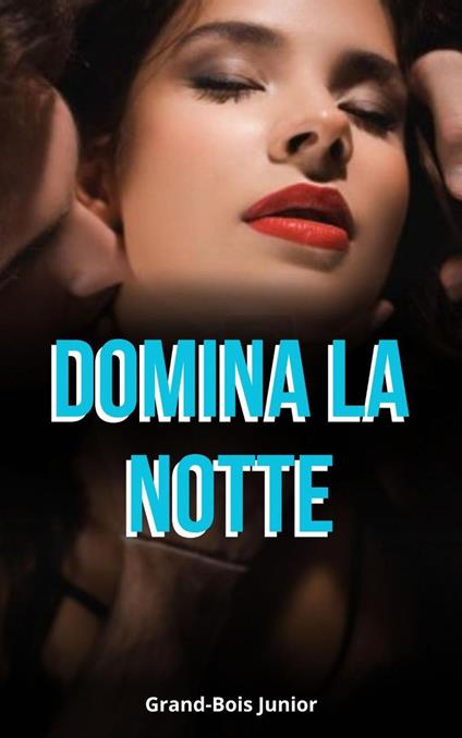 Domina la Notte - Grand-bois Junior - ebook