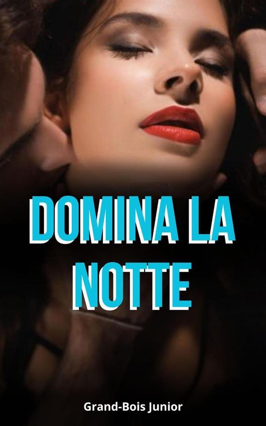 Domina la Notte - Grand-bois Junior - ebook