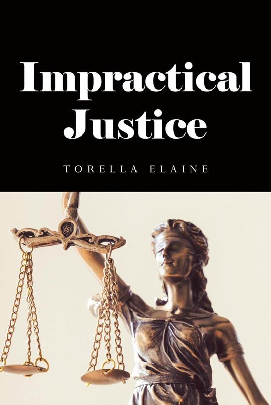 Impractical Justice