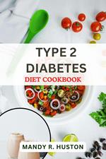 Type 2 Diabetes Diet Cookbook