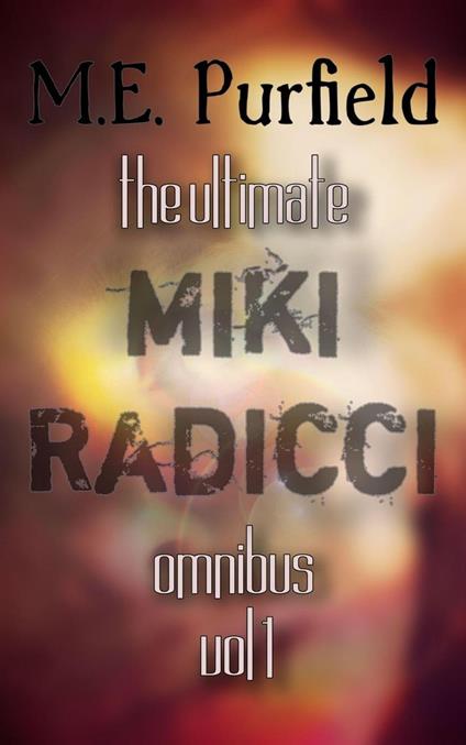 The Ultimate Miki Radicci Omnibus Vol 1 - M.E. Purfield - ebook