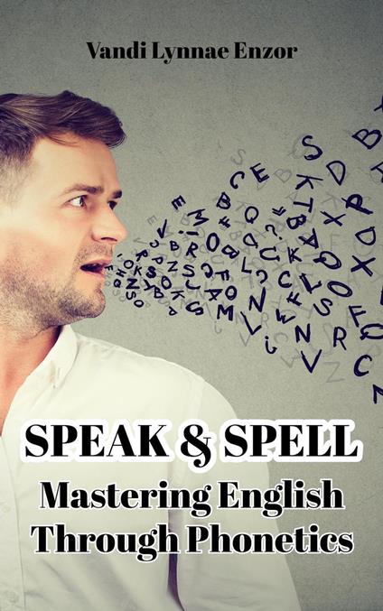 Speak & Spell: Mastering English Through Phonetics