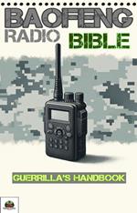 Baofeng Radio Bible - Guerrilla's Handbook