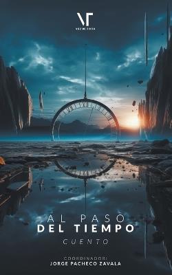 Al paso del Tiempo: Cuento - Jorge Pacheco Zavala,Librer?o Editores,Voz de Tinta - cover