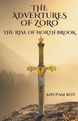 The Adventures of Zoro: The Rise of North Brook - Anupam Roy - cover