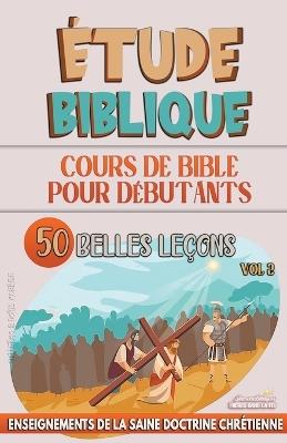 Cours de Bible pour D?butants: 50 Belles Le?ons - Sermons Bibliques - cover