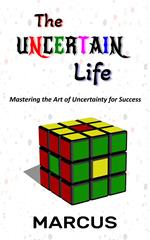 The Uncertain Life