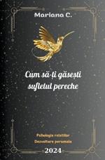 Cum sa-?i gase?ti sufletul pereche