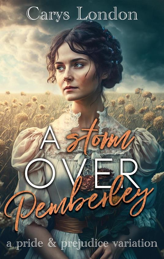 A Storm Over Pemberley: A Pride and Prejudice Variation