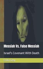 Messiah Vs. False Messiah: Israel's Covenant With Death