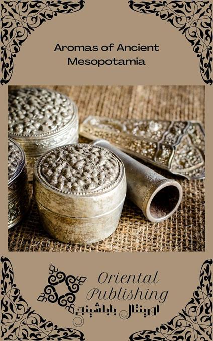 Aromas of Ancient Mesopotamia