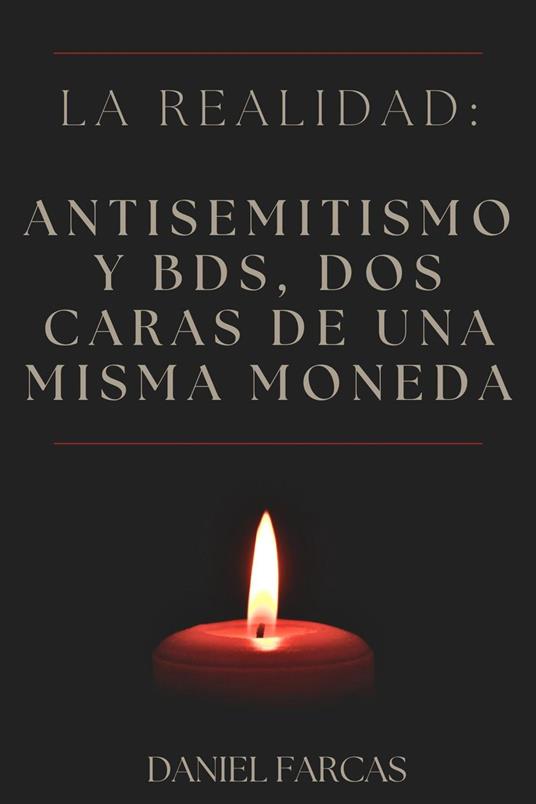 La realidad: Antisemitismo y BDS, dos caras de una misma moneda