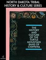 The History and Culture of the Turtle Mountain Band of Chippewa