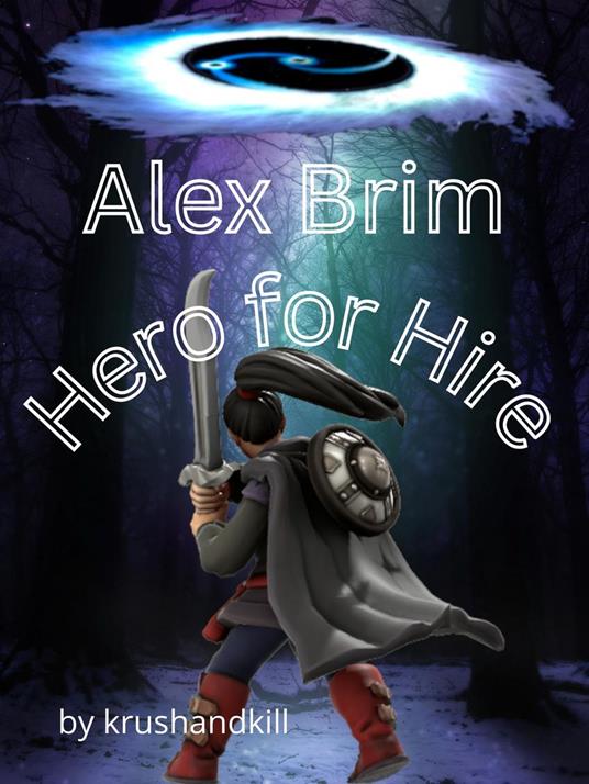 Alex Brim, Hero for Hire - krushandkill - ebook