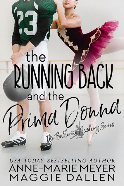 The Running Back and the Prima Donna - Maggie Dallen,Anne-Marie Meyer - ebook