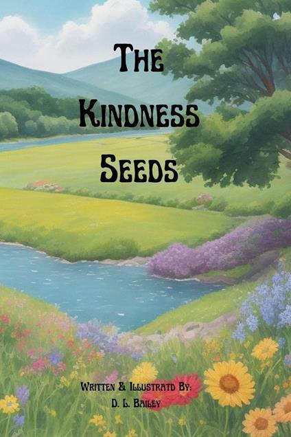 The Kindness Seeds - D. L. Bailey - ebook