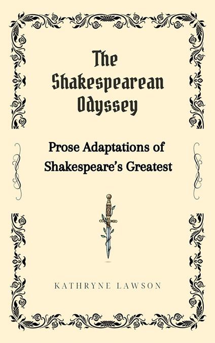 The Shakespearean Odyssey: Prose Adaptations of Shakespeare’s Greatest.