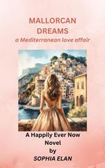 Mallorcan Dreams, a Mediterranean love affair