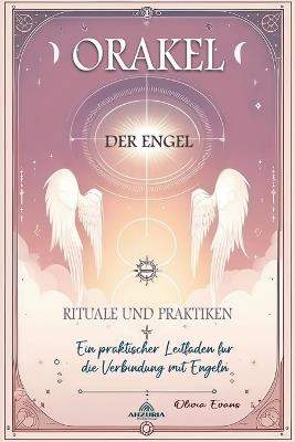 Orakel der Engel - Rituale und Praktiken - Olivia Evans - cover