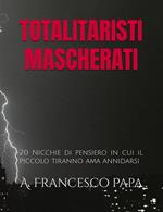 Totalitaristi Mascherati