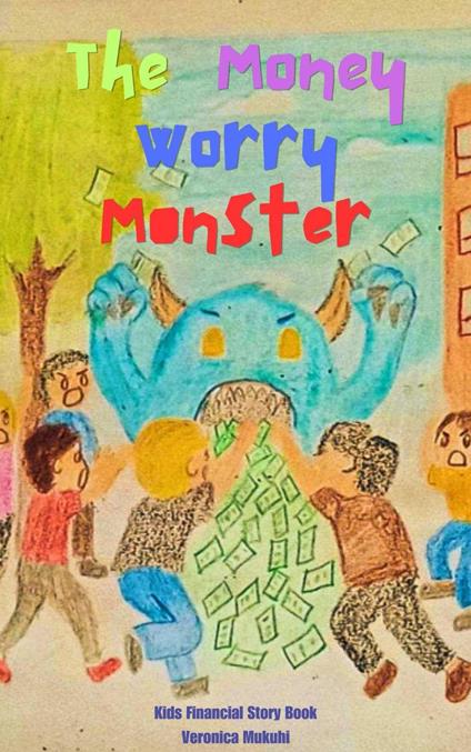 The Money Worry Monster - Veronica Mukuhi - ebook