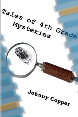 Tales of 4th Grade Mysteries - Johnny Copper - cover