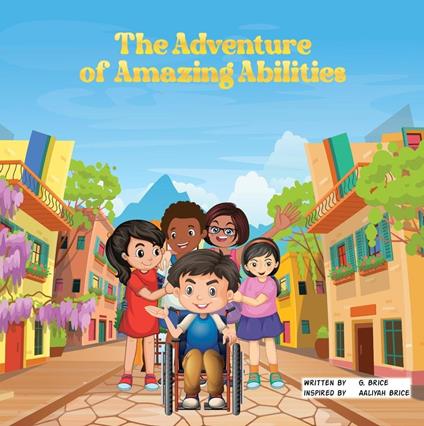 The Adventure Of Amazing Abilities - Gary Brice - ebook