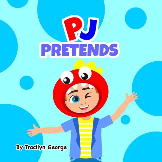 PJ Pretends - Tracilyn George - ebook