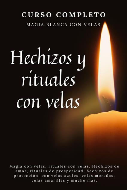 Curso completo Magia Blanca con Velas. Hechizos y rituales con velas