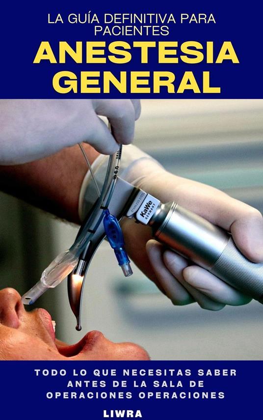 Anestesia General - La Guia Definitiva para Pacientes