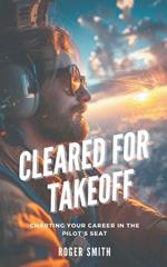 Cleared for Takeoff: Charting Your Path in the Pilot's Seat