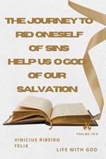 The Journey to Rid Oneself of Sins Help us, O God of our salvation