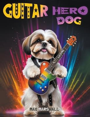 Guitar Hero Dog - Max Marshall - cover