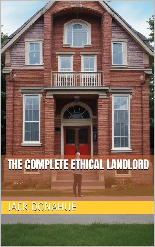 The Complete Ethical Landlord