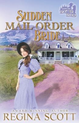 Sudden Mail-Order Bride - Regina Scott - cover