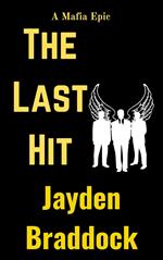 The Last Hit: A Mafia Epic